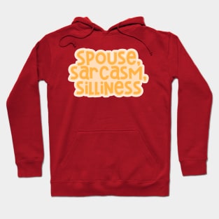 Spouse, Sarcasm, Silliness Hoodie